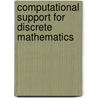 Computational Support For Discrete Mathematics door Onbekend