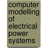Computer Modelling of Electrical Power Systems door Neville R. Watson