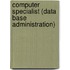 Computer Specialist (Data Base Administration)