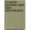 Computer Specialist (Data Base Administration) door Jack Rudman
