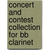 Concert and Contest Collection for Bb Clarinet door Onbekend