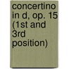 Concertino in D, Op. 15 (1st and 3rd Position) door Onbekend