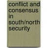 Conflict And Consensus In South/North Security door Caroline Thomas