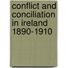 Conflict and Conciliation in Ireland 1890-1910 door Paul Bew