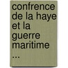 Confrence de La Haye Et La Guerre Maritime ... door Edmond Se