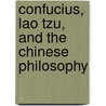 Confucius, Lao Tzu, and the Chinese Philosophy door Onbekend