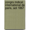 Congrs Mdical International de Paris, Aot 1867 door Onbekend