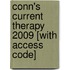 Conn's Current Therapy 2009 [With Access Code]