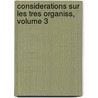 Considerations Sur Les Tres Organiss, Volume 3 door Jean-Claude La M�Therie