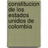 Constitucion De Los Estados Unidos De Colombia