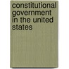 Constitutional Government In The United States door Woodrow Wilson
