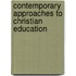 Contemporary Approaches To Christian Education