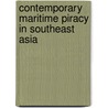 Contemporary Maritime Piracy In Southeast Asia door Adam J. Young