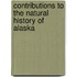 Contributions To The Natural History Of Alaska