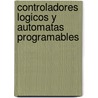 Controladores Logicos y Automatas Programables door Jorge Marcos Acevedo