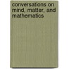 Conversations on Mind, Matter, and Mathematics by Jean Pierre Changeux