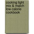 Cooking Light Mix & Match Low-Calorie Cookbook