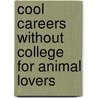 Cool Careers Without College for Animal Lovers door Chris Hayburst