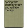 Coping with Chemotherapy and Radiation Therapy door Md Gingerelli Frank