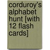 Corduroy's Alphabet Hunt [With 12 Flash Cards] door Onbekend