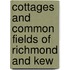 Cottages and Common Fields of Richmond and Kew