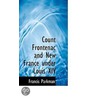 Count Frontenac And New France Under Louis Xiv door Jr. Parkman Francis