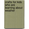 Crafts for Kids Who Are Learning About Weather door Kathy Ross