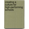 Creating A Culture For High-Performing Schools door Prof Fred C. Lunenburg