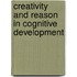 Creativity and Reason in Cognitive Development