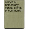 Crimes of Democracy Versus Crimes of Communism door Karol Ondrias