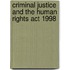Criminal Justice And The Human Rights Act 1998