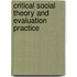 Critical Social Theory And Evaluation Practice