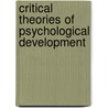 Critical Theories Of Psychological Development door John M. Broughton