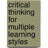Critical Thinking For Multiple Learning Styles by Karen M. Streeter