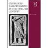 Crusaders And Crusading In The Twelfth Century door Giles Constable