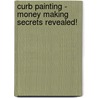 Curb Painting - Money Making Secrets Revealed! by Jason Farber