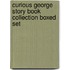 Curious George Story Book Collection Boxed Set