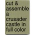 Cut & Assemble a Crusader Castle in Full Color