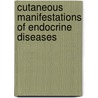 Cutaneous Manifestations Of Endocrine Diseases by Walter K.H. Krause