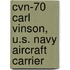 Cvn-70 Carl Vinson, U.S. Navy Aircraft Carrier