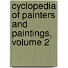 Cyclopedia Of Painters And Paintings, Volume 2 door John Denison Champlin