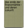 Das Ende der Finanzmärkte - und deren Zukunft by George Soros