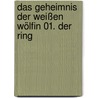 Das Geheimnis der weißen Wölfin 01. Der Ring door Henri Loevenbruck