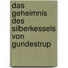 Das Geheimnis des Silberkessels von Gundestrup by Lisa Pörschke