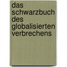 Das Schwarzbuch des globalisierten Verbrechens door Moises Naim