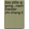 Das Stille Qi Gong...nach Meister Zhi-Chang Li door Ulli Olvedi