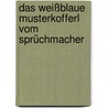 Das weißblaue Musterkofferl vom Sprüchmacher door Josef Fendl