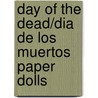 Day of the Dead/Dia de Los Muertos Paper Dolls door Paper Dolls