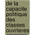De La Capacite Politique Des Classes Ouvrieres