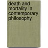 Death And Mortality In Contemporary Philosophy door Schumacher Bernard